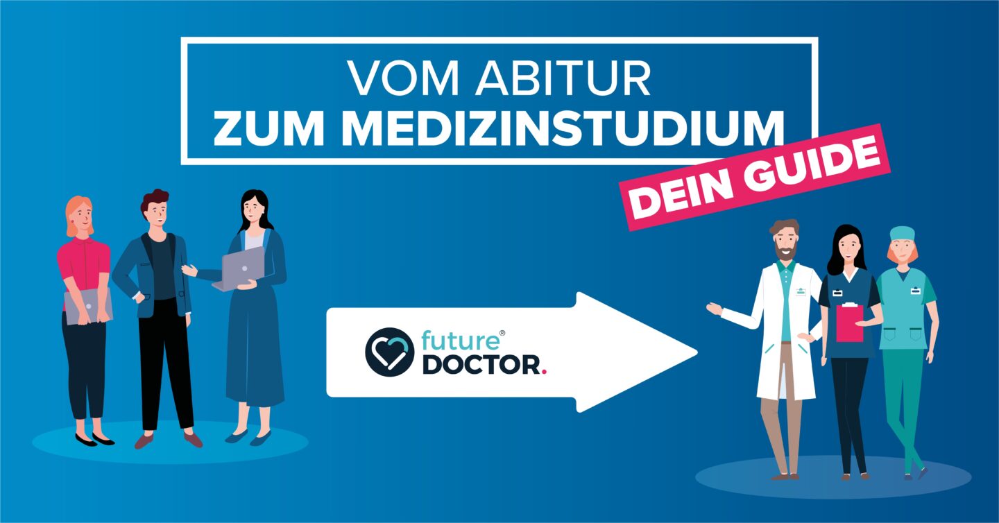 Vom Abitur zum Medizinstudium – Informieren und Medizin studieren!